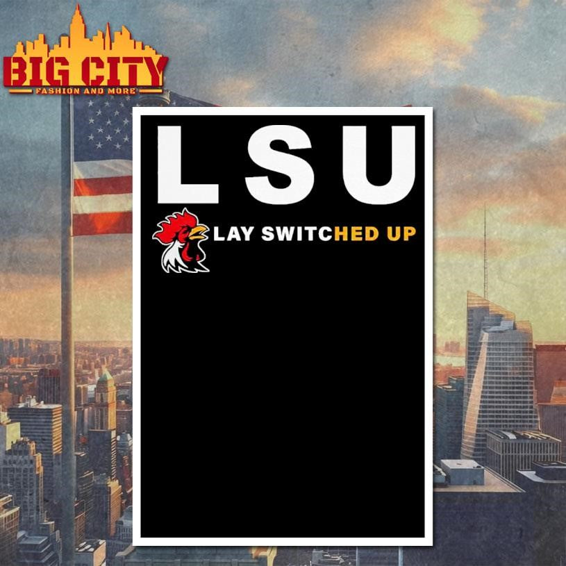 LSU Lay Switched Up Shirt