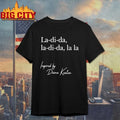 La Di Da La Di Da La La Inspired By Diane Keaton shirt