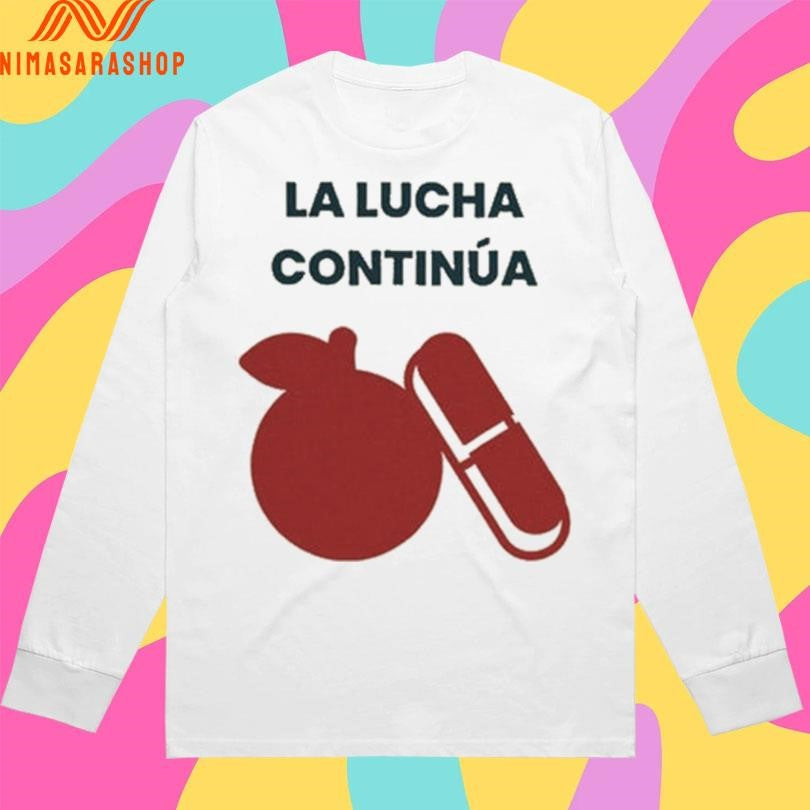 La Lucha Continúa Shirts