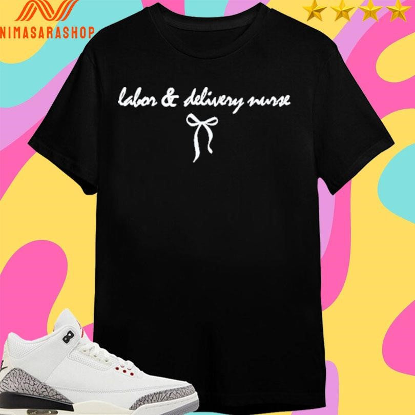 Labor And Delivery Nurse 2026 Shirts