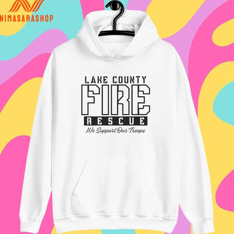 Lake County Fire Rescue We Support Our Troops Shirts