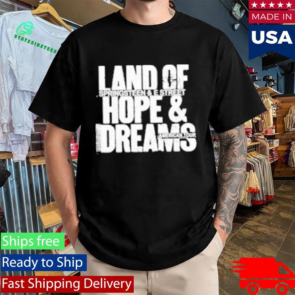 Land Of Springsteen &amp; The E Street Hope And Dream American Tour Shirt