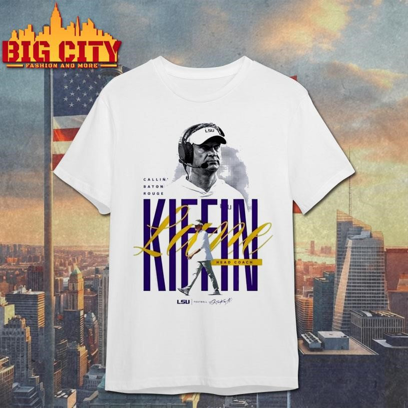 Lane Kiffin Head Coach LSU Football Callin’ Baton Rouge Shirt
