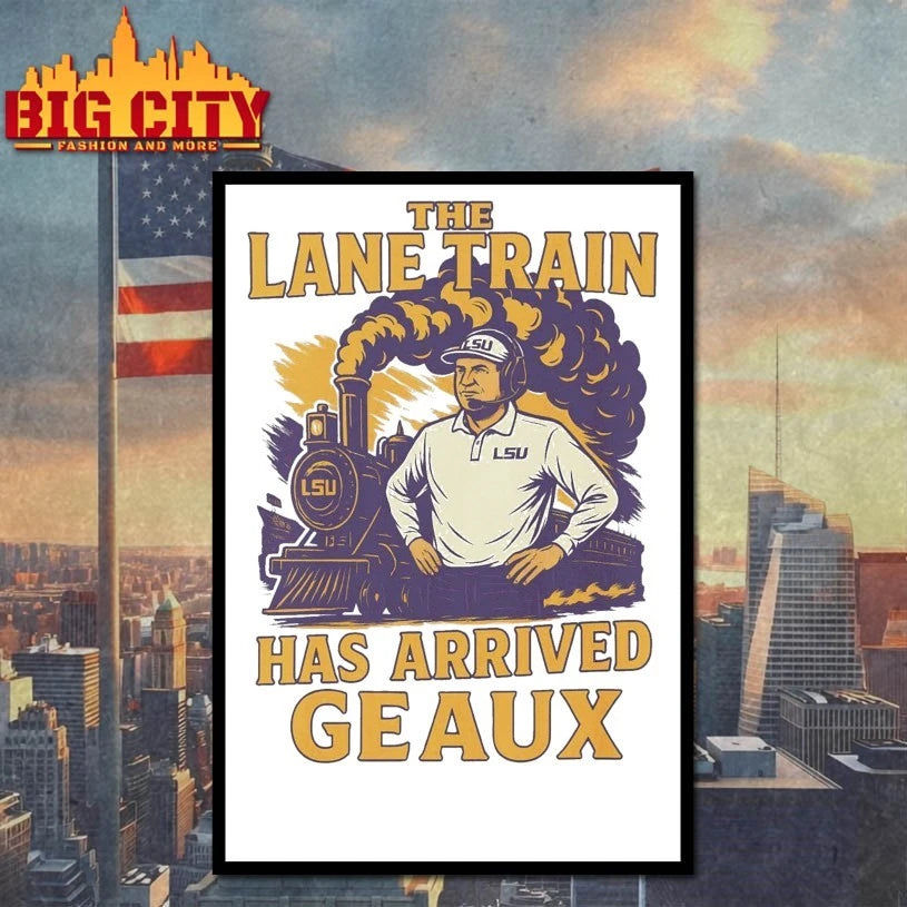 Lane Kiffin Lsu Louisiana Tigers Train Has Arrived Geaux shirt