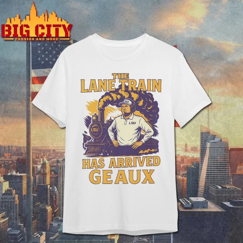 Lane Kiffin Lsu Louisiana Tigers Train Has Arrived Geaux shirt
