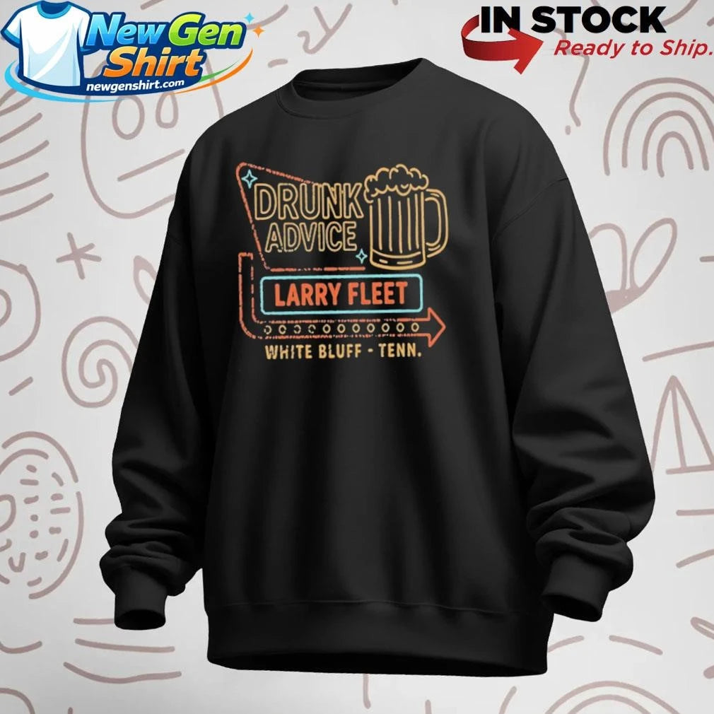 Larry Fleet Drunk Advice Shirt