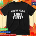 Larry Fleet Your Dad’s Favorite Singer Shirt