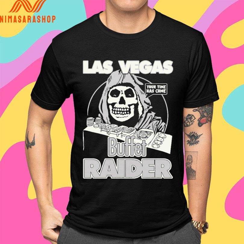 Las Vegas Your Time Has Come Buffet Raider Grim Reaper Shirts