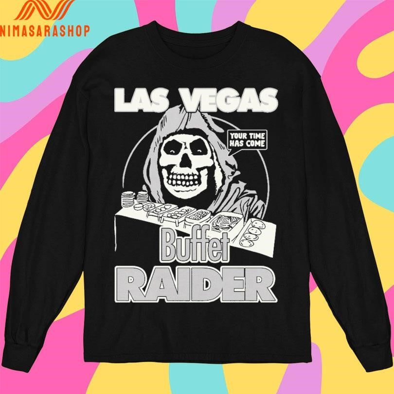 Las Vegas Your Time Has Come Buffet Raider Grim Reaper Shirts