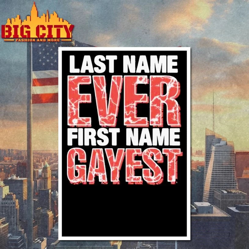 Last Name Ever First Name Gayest shirt