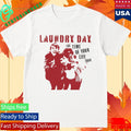 Laundry Day The Time Of Your Life Shirt