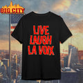 Lavoix Live Laugh La Voix Shirt