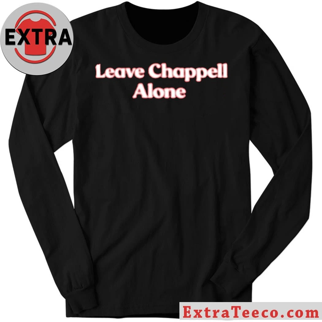 Leave Chappell Alone Ladies Shirt