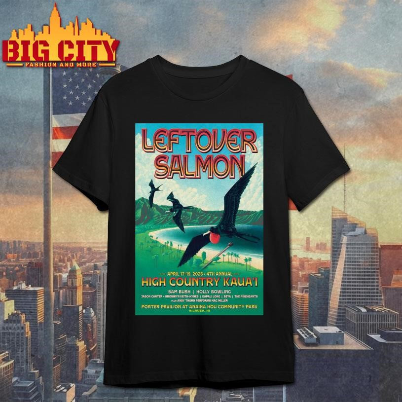 Leftover Salmon Apr 17-19 2026 High Country Kaua’i in Hawai Poster Shirt