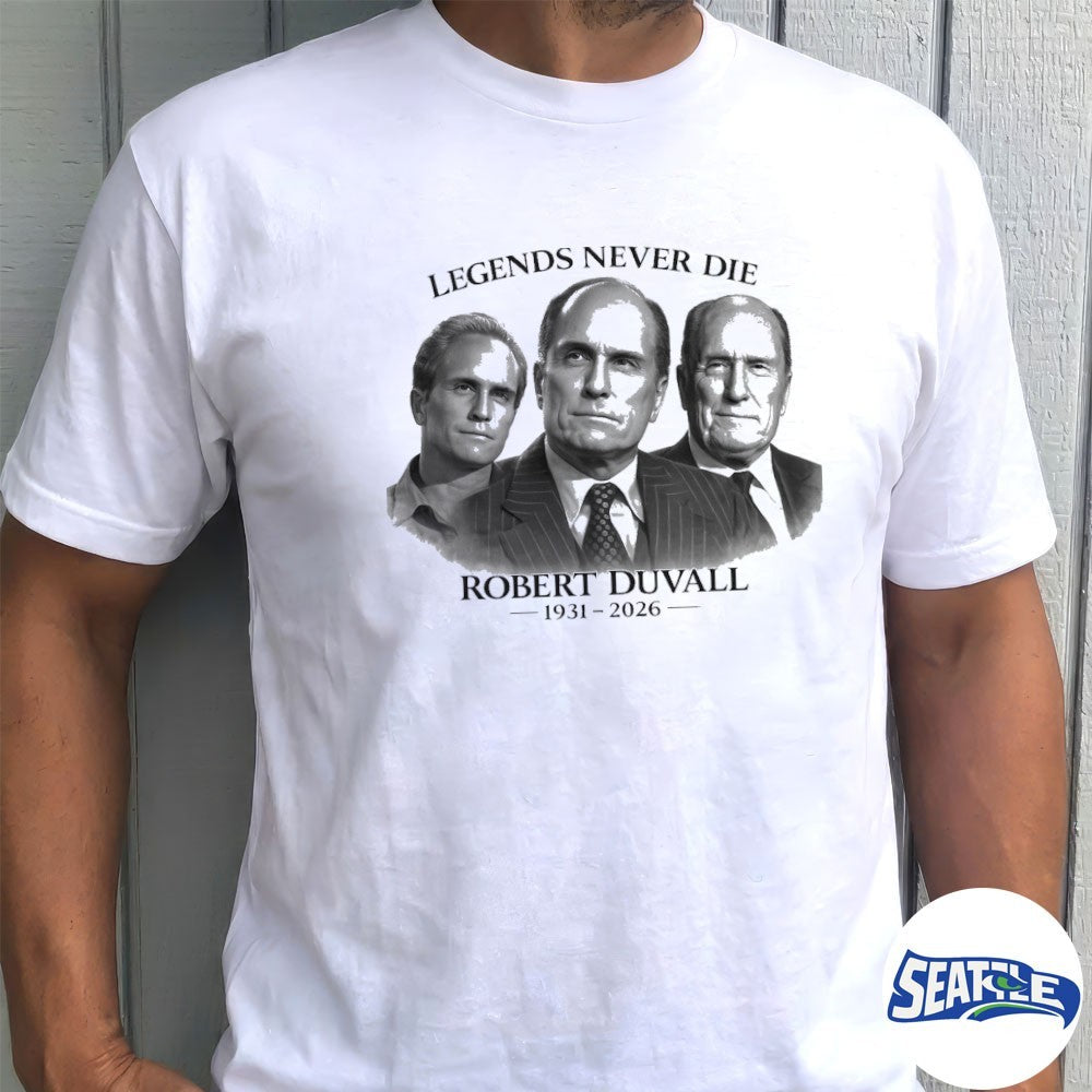 Legends Never Die Robert Duvall 1931-2026 shirt