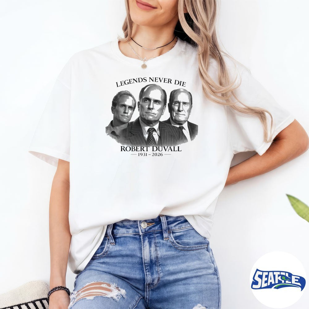 Legends Never Die Robert Duvall 1931-2026 shirt