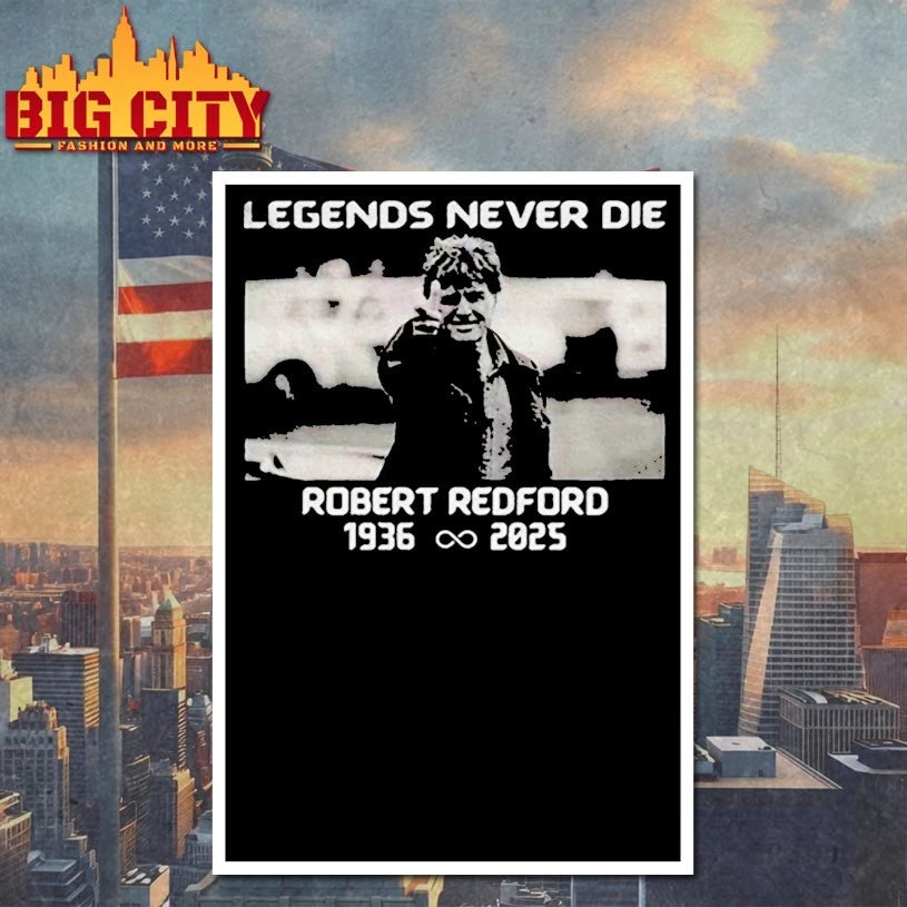 Legends Never Die Robert Redford shirt