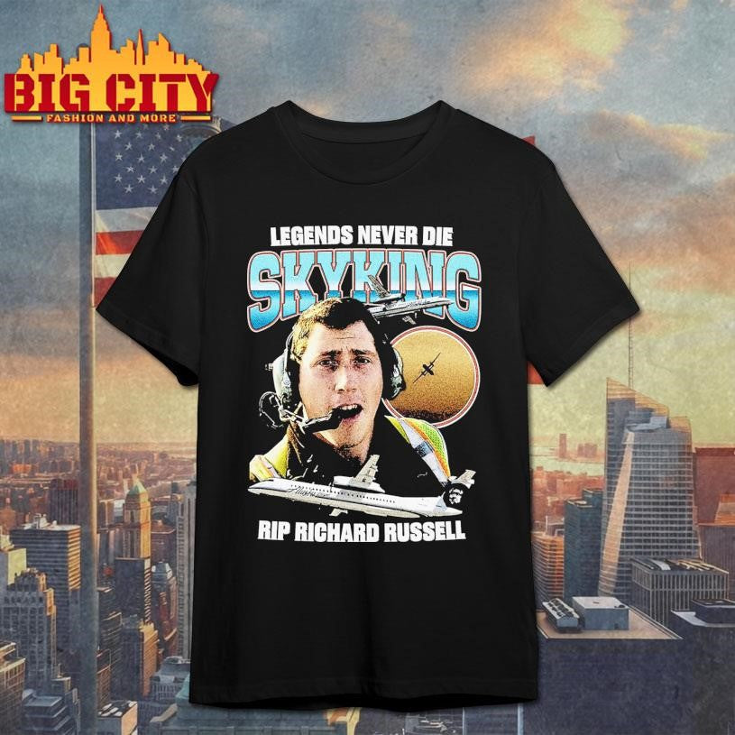 Legends Never Die SKYKING RIP Richard Russell Shirt