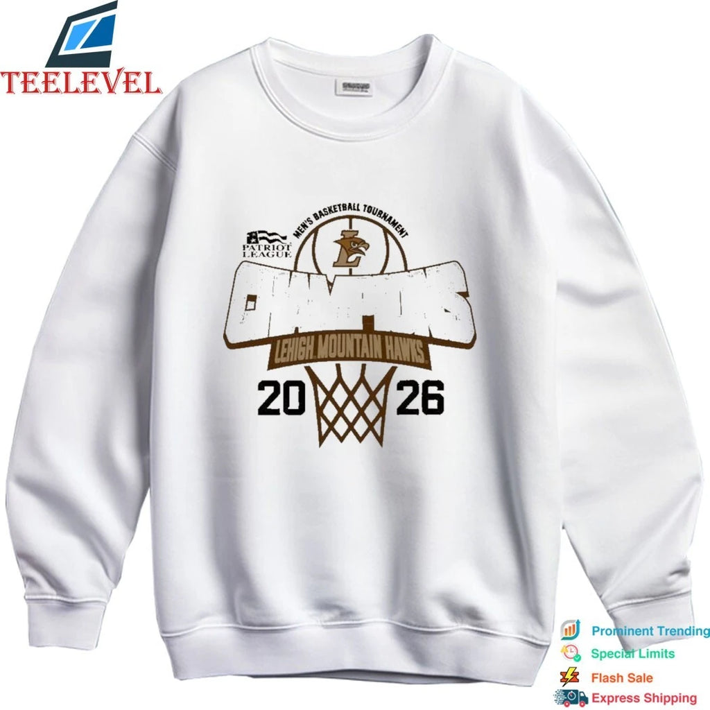 Lehigh Mountain Hawks 2026 Patriot League Men’s Basketball Tournament Champions Shirts