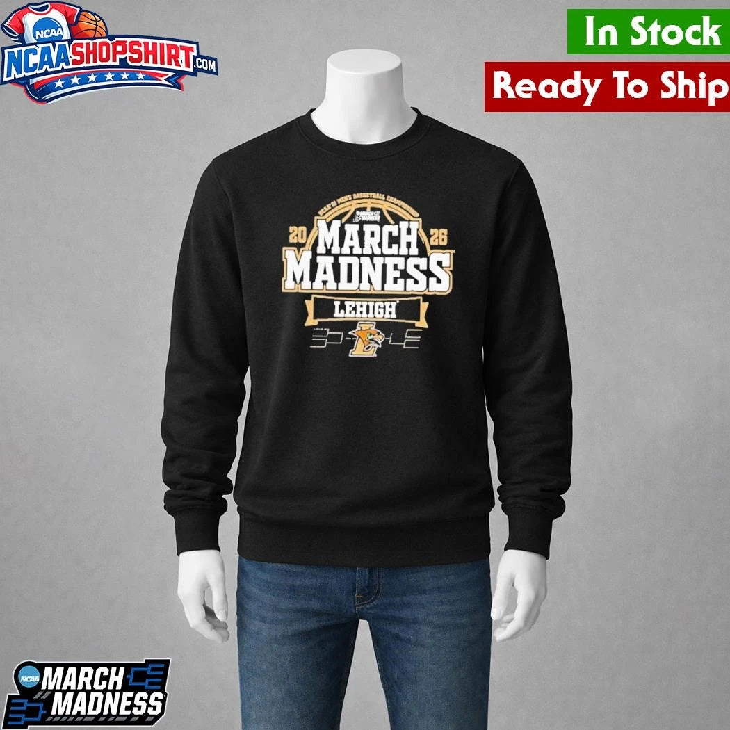Lehigh University NCAA DI Men’s Basketball Championship March Madness Shirt