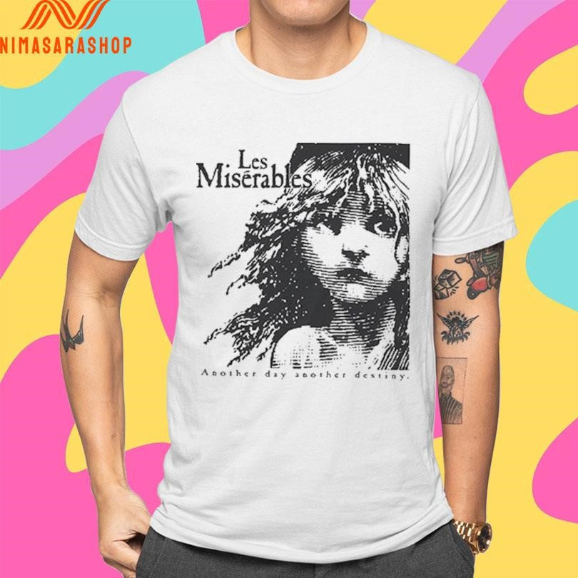 Les Miserables Another Day Another Destiny Shirts