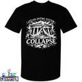 Let The Entire System Collapse T-shirts