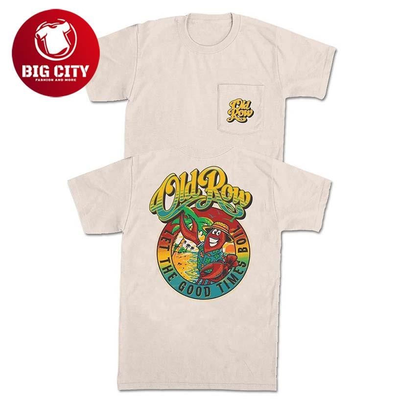 Let The Good Times Boil Old Row Two Sided Shirt