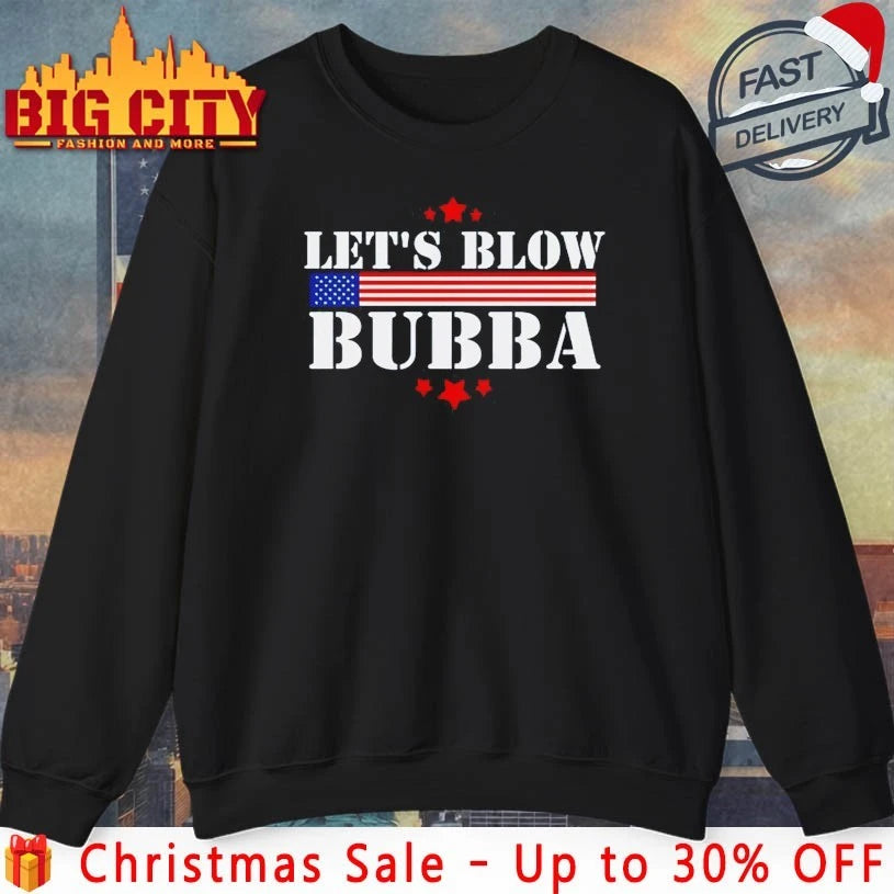 Let’s Blow Bubba Anti Trump Shirt