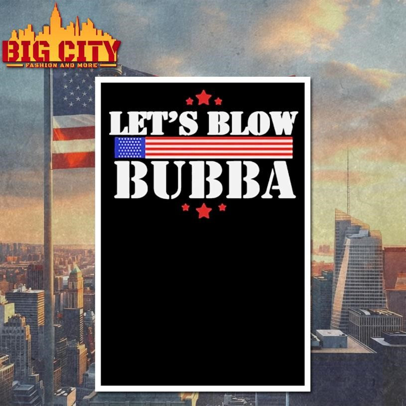 Lets Blow Bubba Trump Shirt