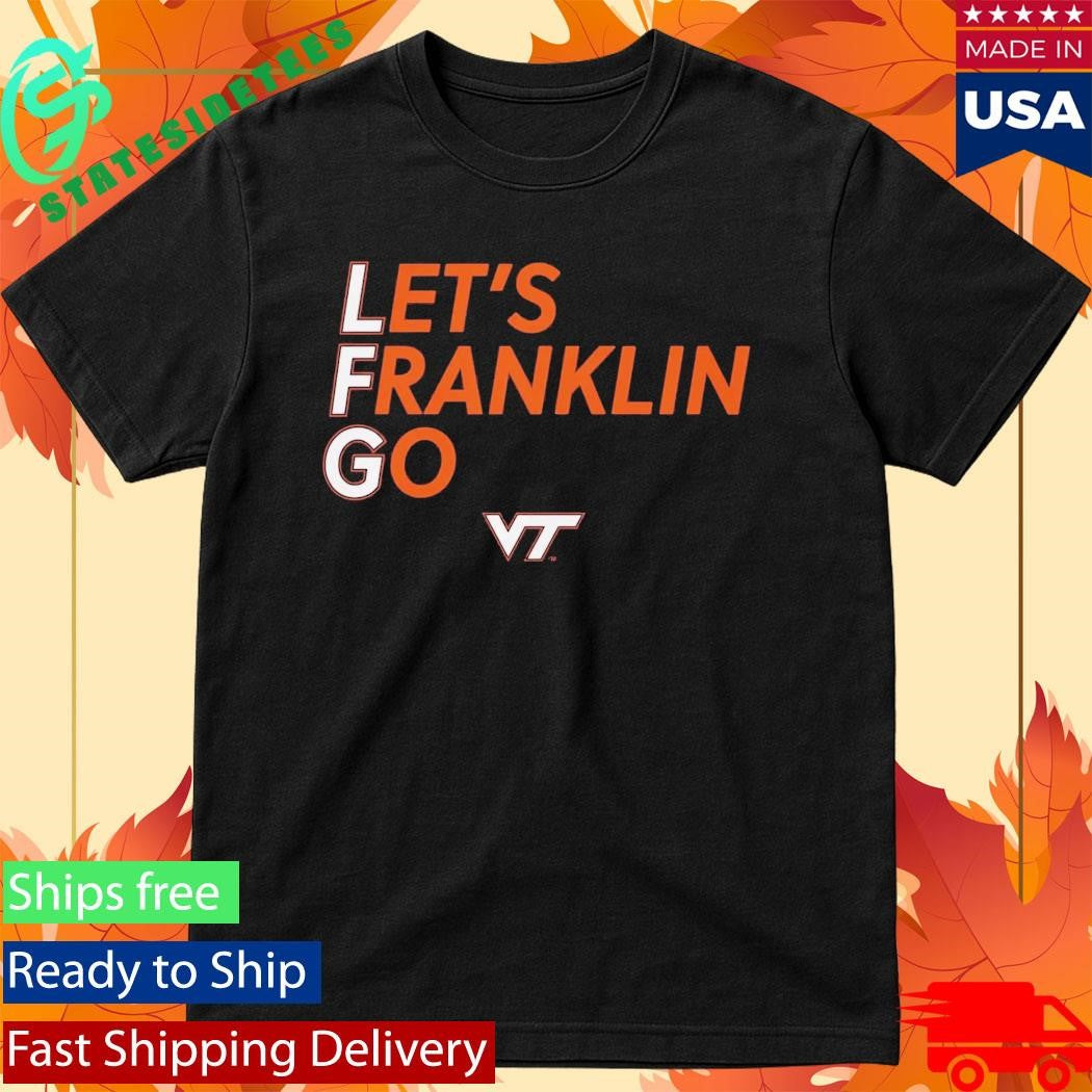 Let’s Franklin Go Shirt