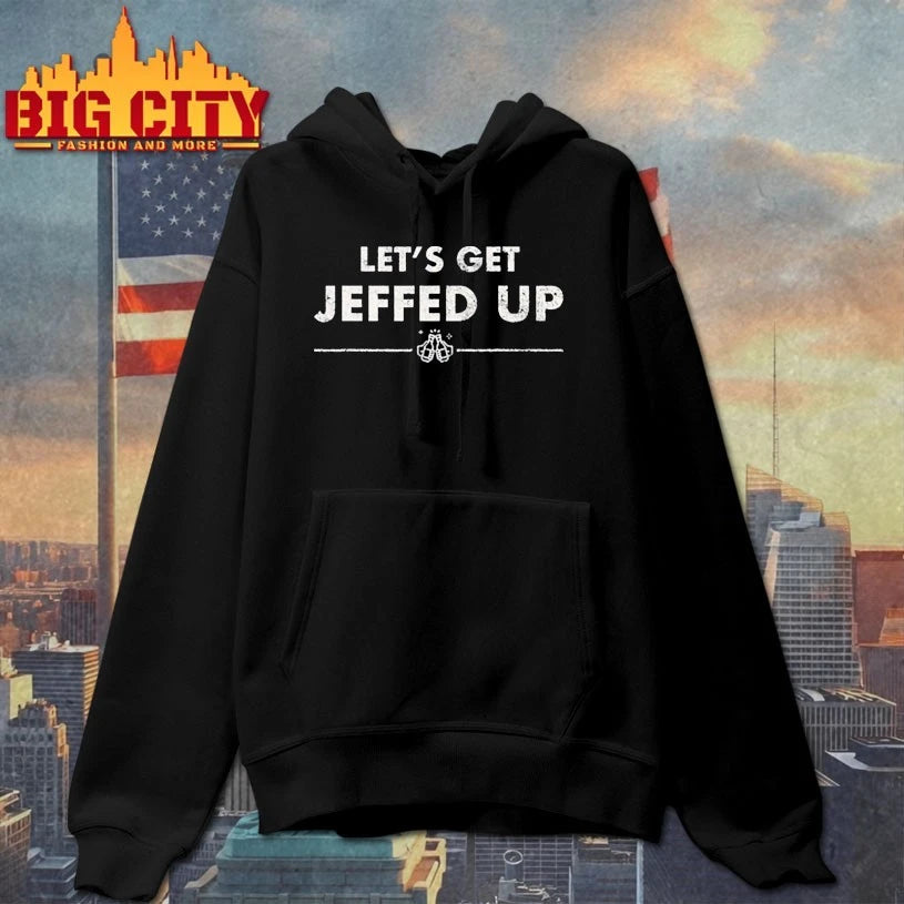 Let’s Get Jeffed Up Shirts