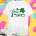 Let’s Make Pour Choices Shirts