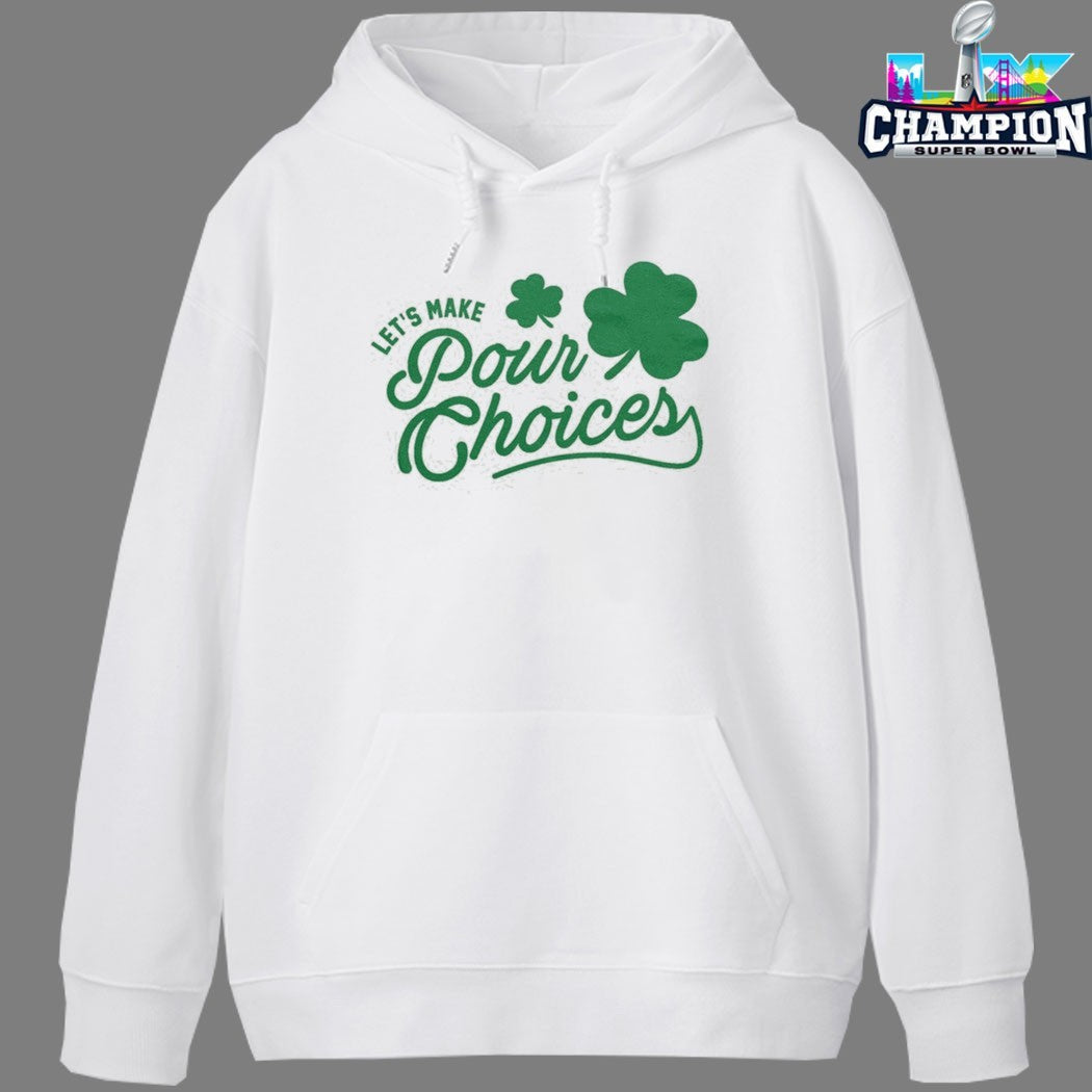 Let’s Make Pour Decisions St Patrick’s Day T-Shirts