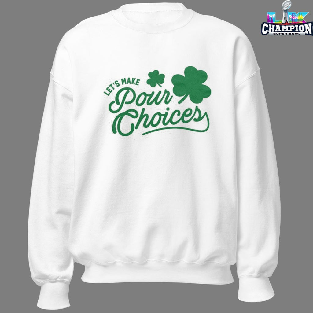 Let’s Make Pour Decisions St Patrick’s Day T-Shirts