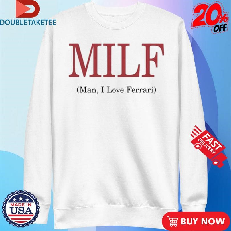 Lewis Hamilton Milf Man I Love Ferrari Shirts