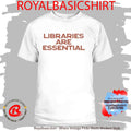 Libraries Are Essential T-Shirt