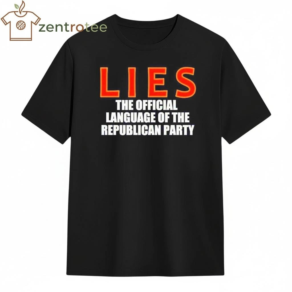 Lies The Official Language Of The Republican Party tee