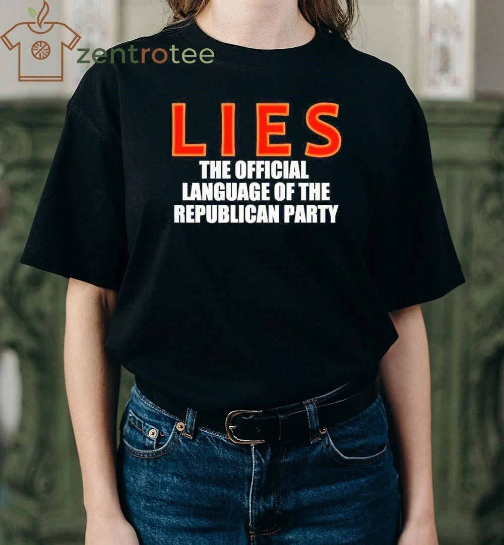 Lies The Official Language Of The Republican Party tee