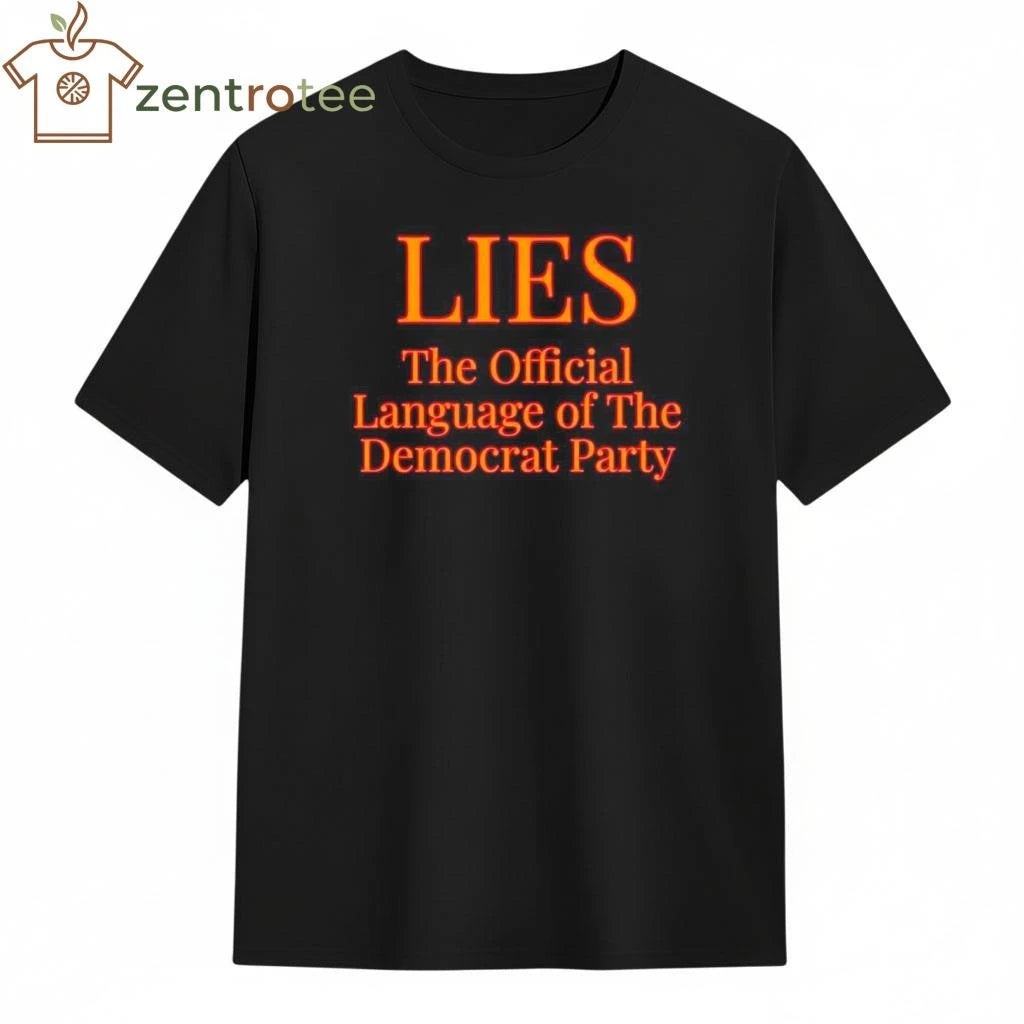 Lies The Official Language of The Democrat Party tee