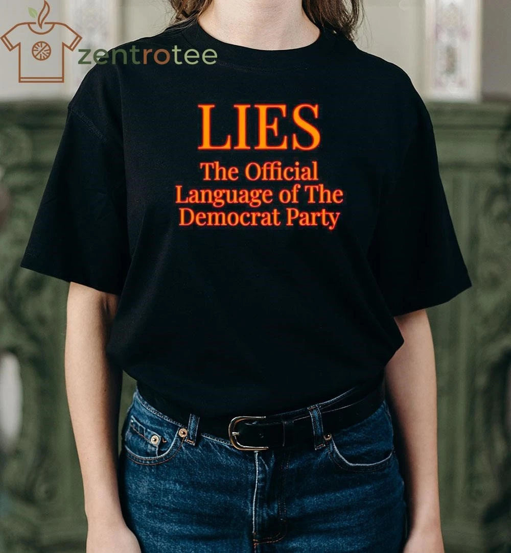 Lies The Official Language of The Democrat Party tee