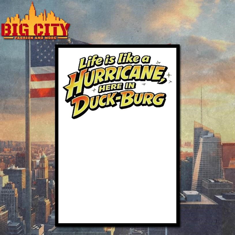 Life Is Like A Hurricane Here In Duck Burg Shirt