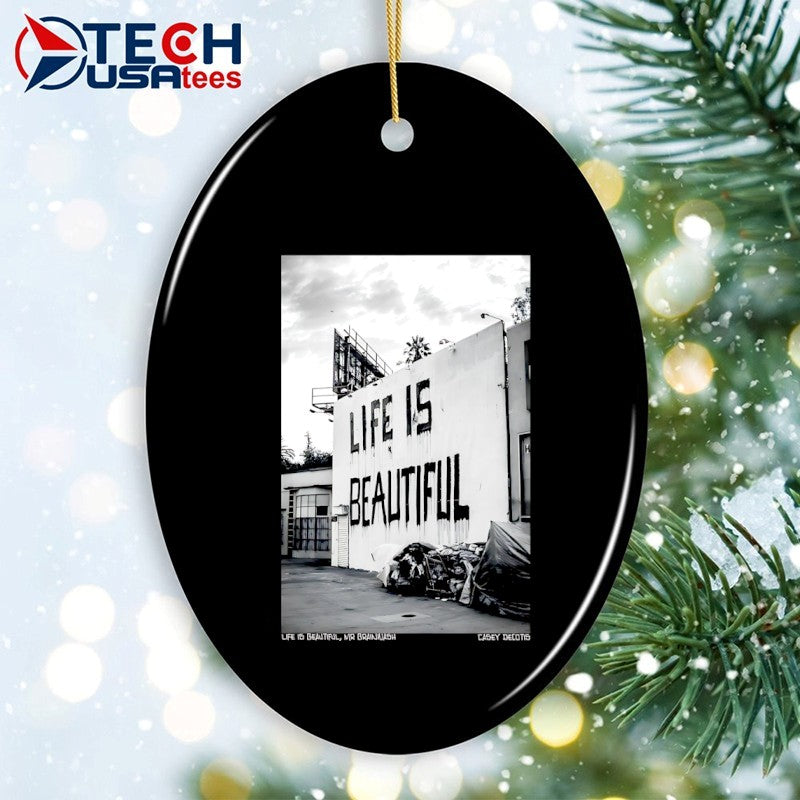 Life is beautiful Mr Brainwash Casey Decotis shirt