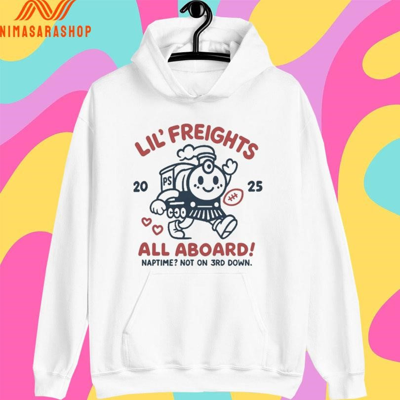 Lil’ Freights All Aboard Naptime Not On 3rd Down Shirts
