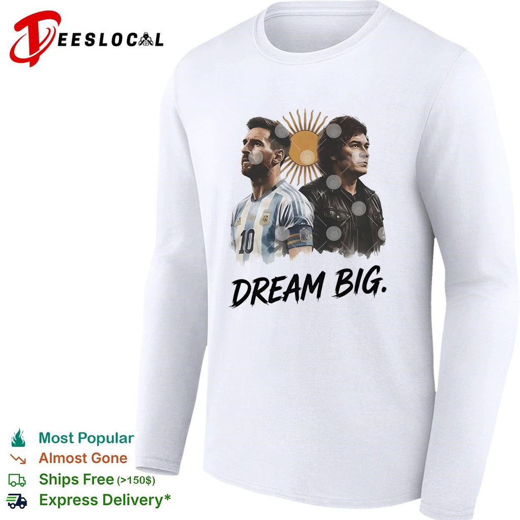 Lionel Messi x Javier Milei Dream Big graphic shirt