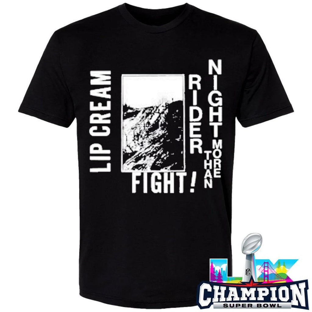 Lip Cream Night Rider More Than Fight Shirt