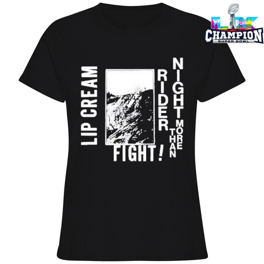Lip Cream Night Rider More Than Fight Shirt
