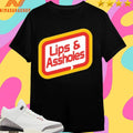 Lips And Assholes Shirts