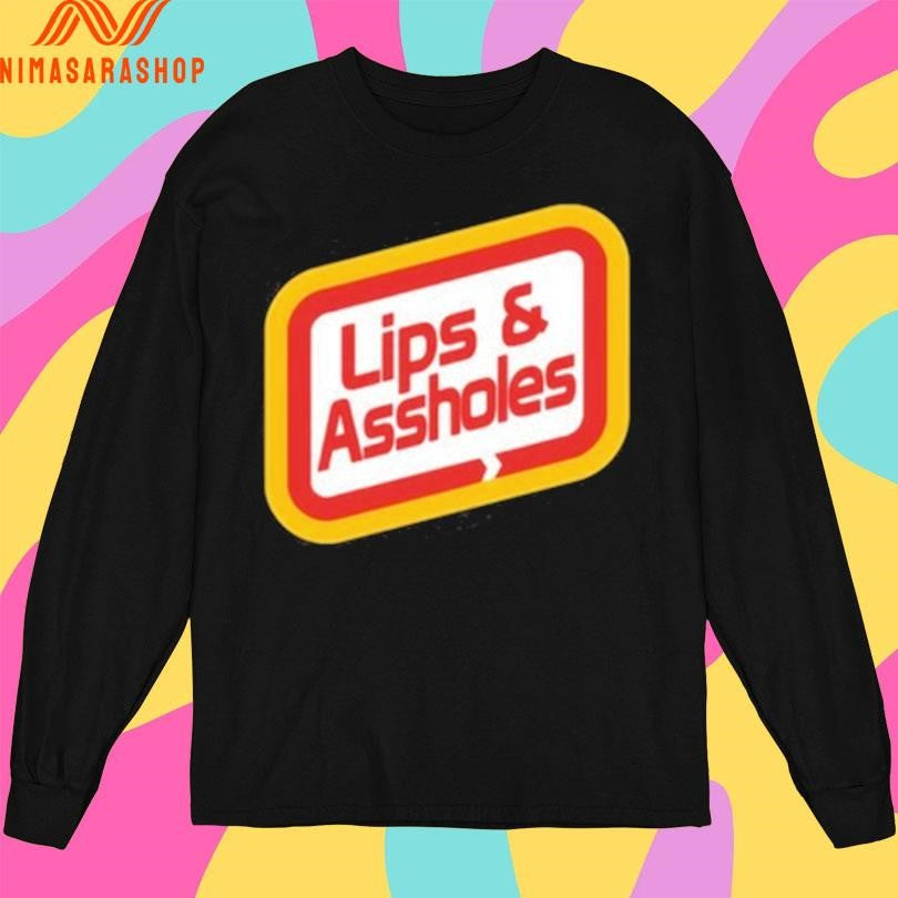 Lips And Assholes Shirts