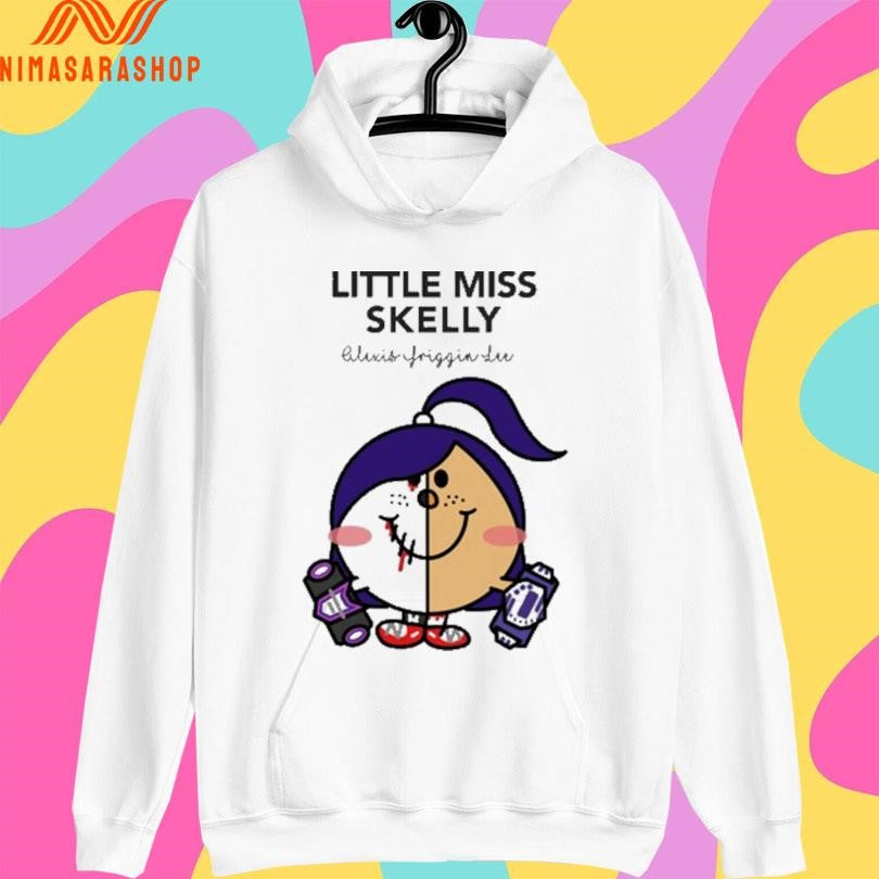 Little Miss Skelly Alexis Friggin Lu Shirts