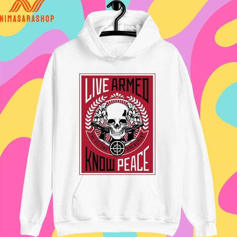 Live Armed Know Peace The Second Amendment Skull Shirts